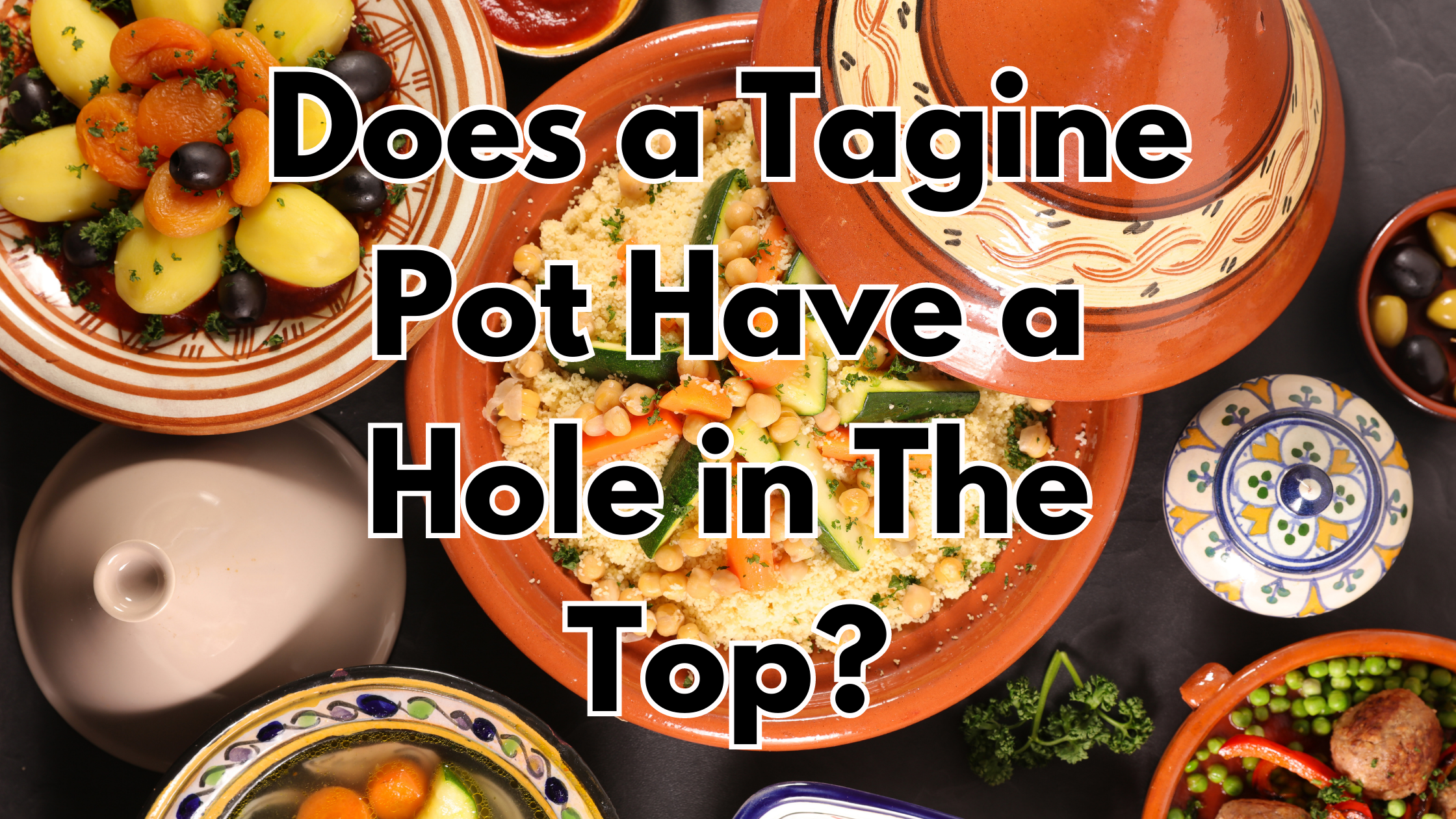 Does a Tagine Pot Have a Hole in The Top?