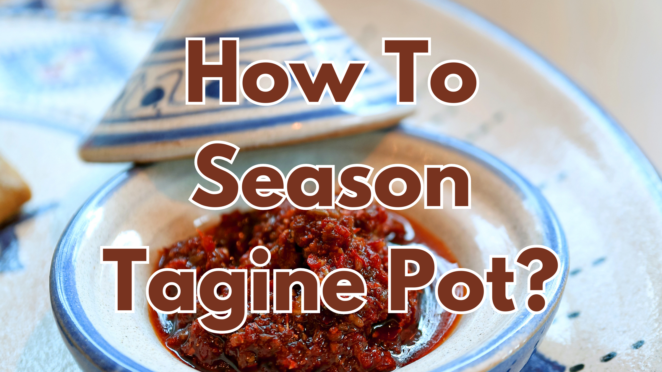 How To Season Tagine Pot?